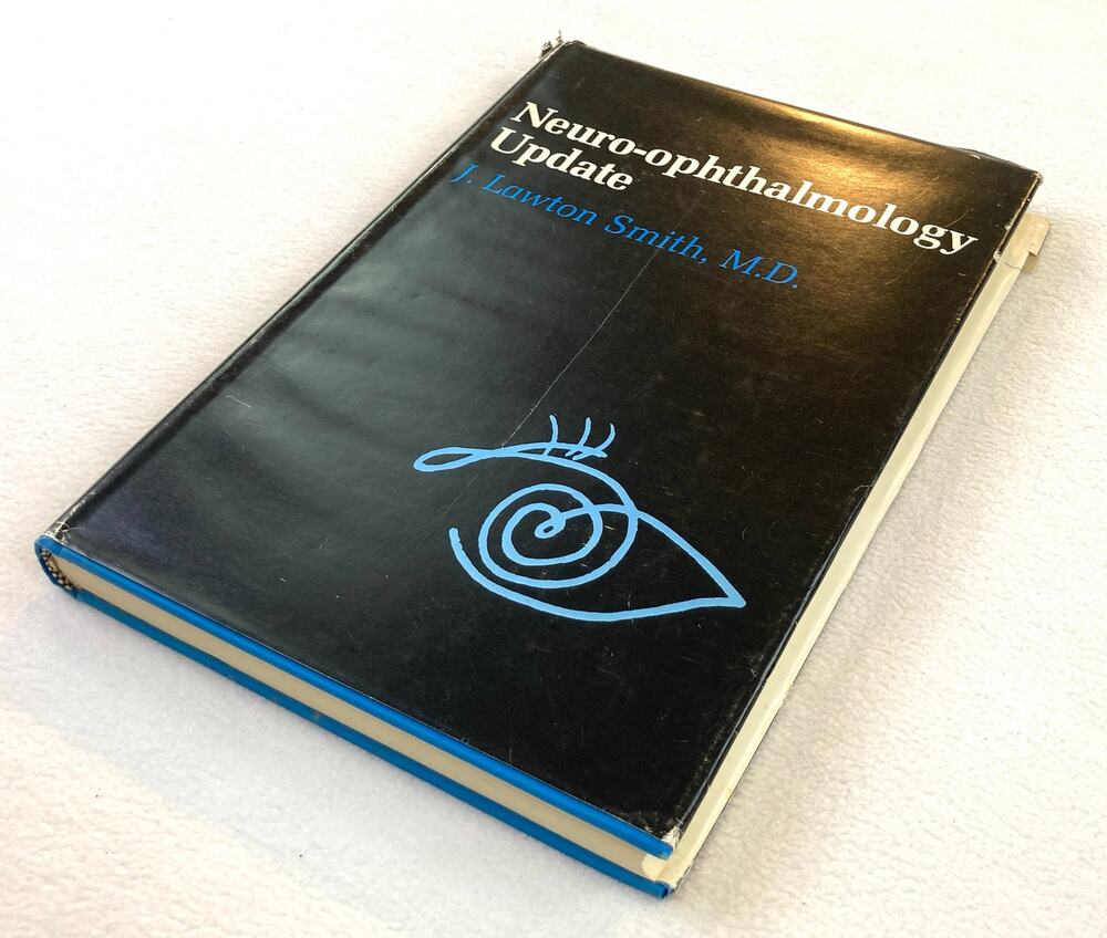 Neuro-ophthalmology J Lawton Smith MD Hardcover Book Dust Jacket Medical 1977